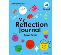 My Reflection Journal Grade 1 (IB PYP Inquiry Hub).by Turner, Turner, New