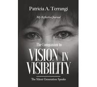 My Reflective Journal: Companion to Vision In Visibility: The Silent Generation Speaks