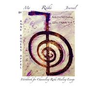 My Reiki Journal: Workbook for Channeling Reiki Healing Energy