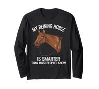 My Reining Horse Is Smarter Than Most People I Know Long Sleeve T-Shirt