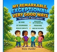 My Remarkable, Exceptional, Very Good Ways Complete 6-Book Collection: A Guided Journey in Kindness, Boundaries, Conflicts, Strengths, and Perseverance