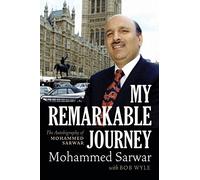 My Remarkable Journey: The Autobiography of Mohammad Sarwar