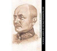 My Reminiscences Of East Africa: My Reminiscences Of East Africa