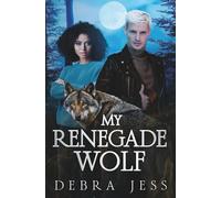 My Renegade Wolf (A Winterbourne Brotherhood Shifter Romance)