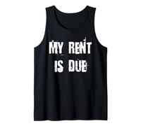 My Rent is Due Tank Top