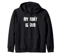 My Rent is Due Zip Hoodie