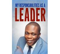 MY RESPONSIBILITIES AS A LEADER