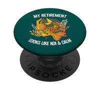 My Retirement Looks Like Koi And Calm PopSockets Adhesive PopGrip