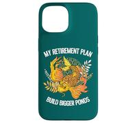 My Retirement Plan Build Bigger Ponds Funny Koi Keeper Case for iPhone 15