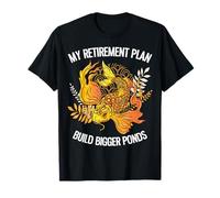 My Retirement Plan Build Bigger Ponds Funny Koi Keeper T-Shirt