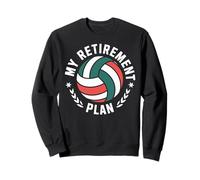 my retirement plan colorful volleyball sport retired player Sweatshirt