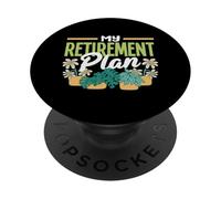 My Retirement Plan Gardening Funny Gardening PopSockets Adhesive PopGrip