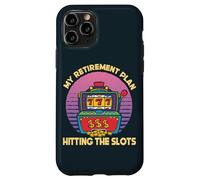My Retirement Plan Hitting The Slots Slot Machine Gambling Case for iPhone 11 Pro