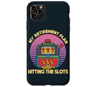 My Retirement Plan Hitting The Slots Slot Machine Gambling Case for iPhone 11 Pro Max