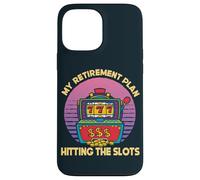 My Retirement Plan Hitting The Slots Slot Machine Gambling Case for iPhone 13 Pro Max