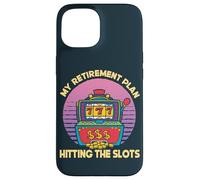 My Retirement Plan Hitting The Slots Slot Machine Gambling Case for iPhone 15