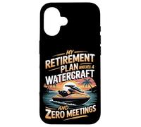 My Retirement Plan Involves A Watercraft And Zero Meetings Case for iPhone 16