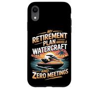 My Retirement Plan Involves A Watercraft And Zero Meetings Case for iPhone XR