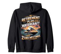 My Retirement Plan Involves A Watercraft And Zero Meetings Zip Hoodie