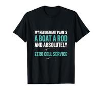 My Retirement Plan is A Boat Zero Cell Service Fishing Tee T-Shirt