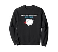 My Retirement Plan Is A Joke Financial Planning Investor Sweatshirt