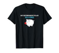 My Retirement Plan is A Joke Financial Planning Investor T-Shirt