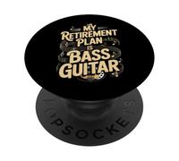 My Retirement Plan Is Bass Guitar Musician PopSockets Adhesive PopGrip