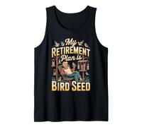 My Retirement Plan is Bird Seed Bird Lover Humor Tank Top