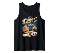 My Retirement Plan is Driving Forklifts Job Tank Top