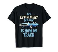 My Retirement Plan Is Now On Track, Retirement Car Racing T-Shirt