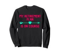 My Retirement Plan Is On Course Fun Golf Player Sweatshirt