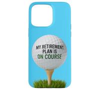 My Retirement Plan Is On Course Funny Golf Case for iPhone 15 Pro Max
