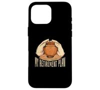 MY RETIREMENT PLAN Throw Pottery Pots Ceramics Meme Case for iPhone 16 Pro Max