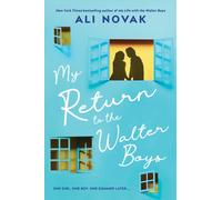 My Return to the Walter Boys : The Sequel to the Hit Young Adult Romance Sensation (My Life with the Walter Boys Book 2)