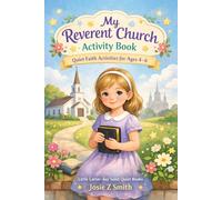 My Reverent Church Activity Book: Quiet Faith Activities for Ages 4-6 (Little Latter-day Saint Quiet Books)