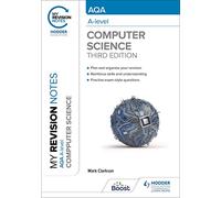 My Revision Notes: AQA A level Computer Science