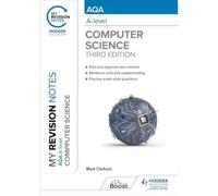 My Revision Notes: AQA A level Computer Science