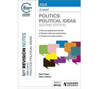 My Revision Notes: AQA A-level Politics: Political Ideas Second Edition