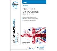 My Revision Notes: AQA A-level Politics: UK Politics Second Edition