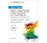 My Revision Notes AQA A-level Religious Studies: Paper 2 Study of Christianity and Dialogues