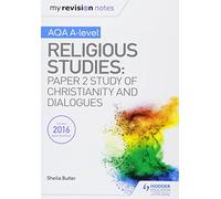 My Revision Notes AQA A-level Religious Studies: Paper 2 Study of Christianity and Dialogues