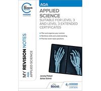 My Revision Notes: AQA Applied Science: Suitable for Level 3 and Level 3 Extended Certificates
