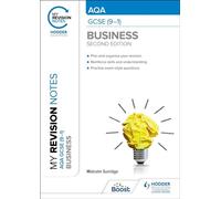 My Revision Notes: AQA GCSE (9-1) Business Second Edition
