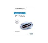 My Revision Notes: AQA GCSE (9-1) Physics