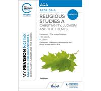 My Revision Notes: AQA GCSE (9-1) Religious Studies Specification A Christianity, Judaism and the Religious, Philosophical and Ethical Themes