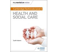 My Revision Notes: Cambridge Technicals Level 3 Health and Social Care