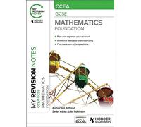 My Revision Notes: CCEA GCSE Mathematics Foundation