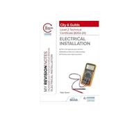 My Revision Notes: City & Guilds Level 2 Technical Certificate in Electrical Installation (8202-20)