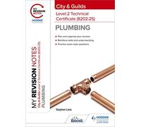 My Revision Notes: City & Guilds Level 2 Technical Certificate in Plumbing (8202-25)