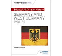 My Revision Notes: Edexcel AS/A-level History: Germany and West Germany, 1918-89